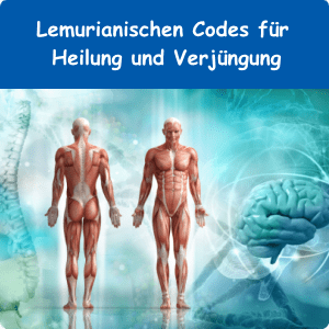 Lemurianischen Codes für Heilung und Verjüngung