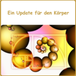 Kosmische Organanatomie "Update für den Körper"